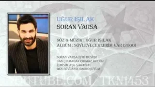 Uğur Işılak Soran Varsa