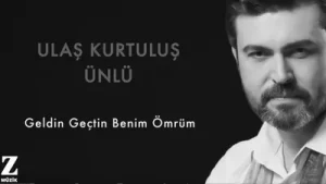 Ulaş Kurtuluş Ünlü Geldin Geçtin Benim Ömrüm Albüm Kapağı