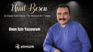Ümit Besen Onun İçin Yaşıyorum