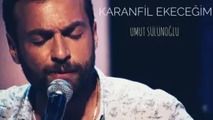 Umut Sülünoğlu Karanfil Ekeceğim Albüm Kapağı