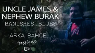 Uncle James Nephew Burak Banished Blues Akustik