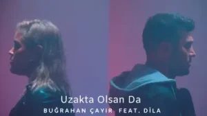 Uzakta Olsan Da Feat Dila Pulatsu Albüm Kapağı