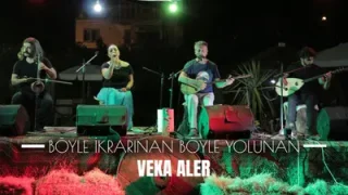 Veka Aler Böyle İkrarınan Böyle Yolunan