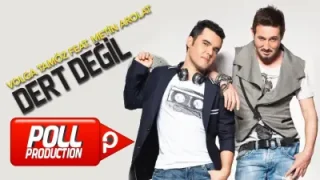 Volga Tamöz Dert Değil Ft. Metin Arolat