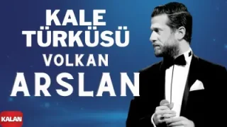 Volkan Arslan Kale Türküsü