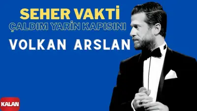 Volkan Arslan Seher Vakti Çaldım Yarın Kapısını video klibi