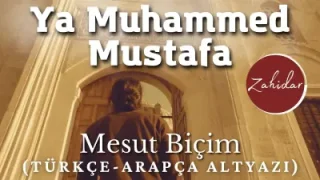 Ya Muhammed Mustafa S.A.V Mesut Biçim Muhteşem İlahi Zahidar