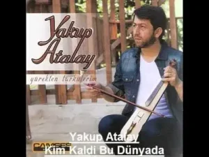 Yakup Atalay Kim Kaldı Bu Dünyada Albüm Kapağı