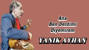 Yanık Ayhan Diyemirem