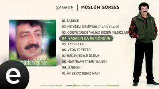 Yaşadın da Ne Gördün Müslüm Gürses Official Audio Yasadindanegordun Muslumgurses Esen Müzik