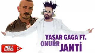 Yaşar Gaga Janti Ft Onurr