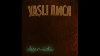 Yaşlı Amca – Her Şey Sen