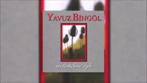 Yavuz Bingöl Karmı Yağmış