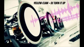 Yellow Claw Dj Turn It Up Bass Boosted