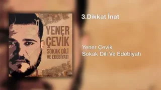 Yener Çevik Dikkat İnat