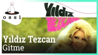 Yıldız Tezcan Gitme