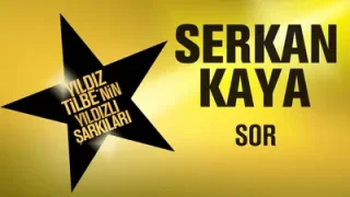 Yıldız Tilbe Sor Serkan Kaya