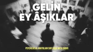 Yunus Emre Gelin Ey Aşıklar Psychedelic Anatolian Sufi Rock With Dhikr Albüm Kapağı