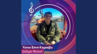 Yunus Emre Kayaoğlu Gidiyor Musun