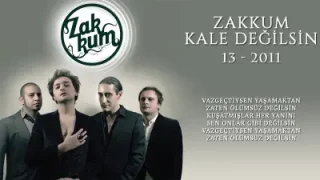 Zakkum Kale Değilsin