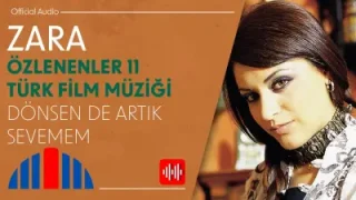 Zara Dönsen de Artık Sevemem