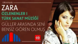 Zara Güller Arasında Seni Bensiz Gören Olmuş