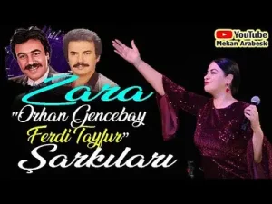 Zara Orhan Gencebay Ferdi Tayfur Arabesk Şarkıları