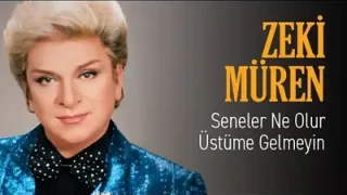 Zeki Müren Seneler Ne Olur Üstüme Gelmeyin