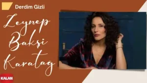 Zeynep Bakşi Karatağ Derdim Gizli