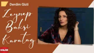 Zeynep Bakşi Karatağ Derdim Gizli