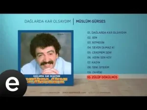 Zülüf Dökülmüş Yüze Müslüm Gürses Official Audio Zulufdokulmusyuze Muslumgurses Esen Müzik Albüm Kapağı