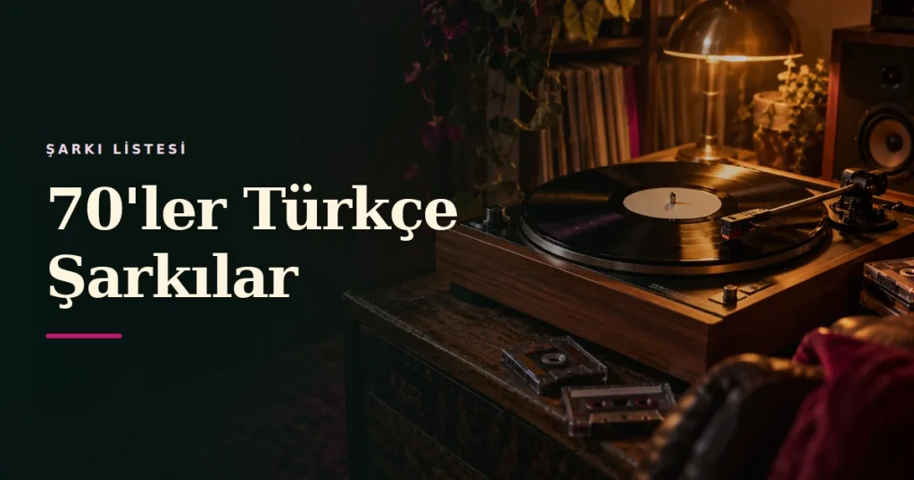 70’ler Türkçe Şarkılar