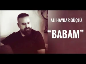 Ali Haydar Güçlü - Babam