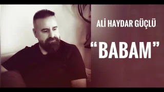 Ali Haydar Güçlü - Babam