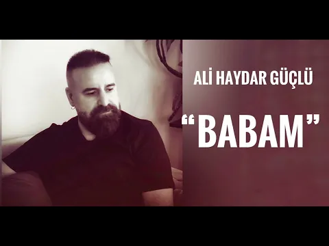 Ali Haydar Güçlü - Babam video klibi