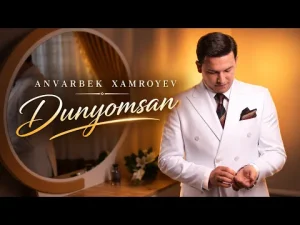 Anvarbek Xamroyev – Dunyomsan