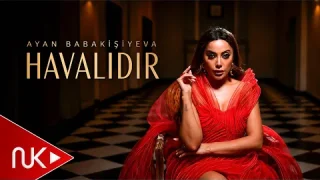 Ayan Babakişiyeva - Havalıdır