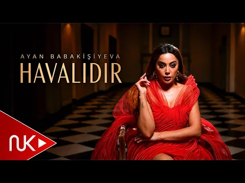 Ayan Babakişiyeva - Havalıdır video klibi