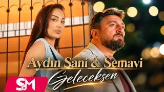Aydin Sani & Semavi - Geleceksen