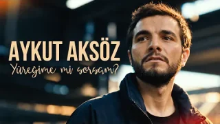 Aykut Aksöz - Yüreğime mi Sorsam?
