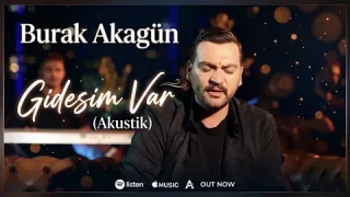 Burak Akagün - Gidesim Var