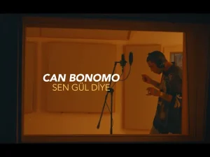 Can Bonomo - Sen Gül Diye