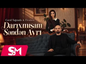 Cavid Tagizade & Firanna – Darıxmışam Senden Ayrı