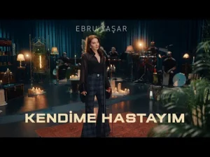 Ebru Yaşar - Kendime Hastayım