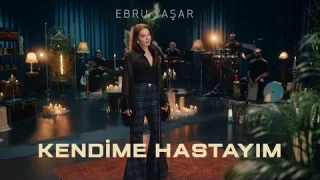 Ebru Yaşar - Kendime Hastayım