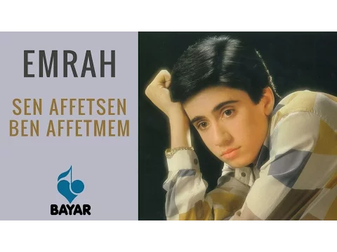 Emrah - Sen Affetsen Ben Affetmem video klibi