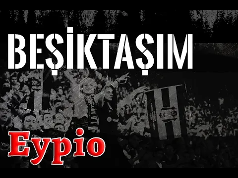 Eypio - Beşiktaş ım video klibi