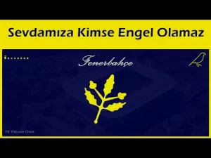 Fenerbahçe - Sevdamıza Kimse Engel Olamaz