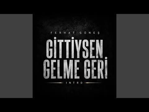 Ferhat Güneş - Gittiysen Gelme Geri İntro video klibi