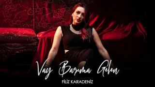Filiz Karadeniz - Vay Başıma Gelen